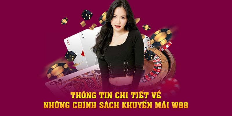 Thông tin về chương trình khuyến mãi casino W88