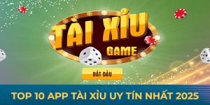 Top 10 app tài xỉu uy tín nhất