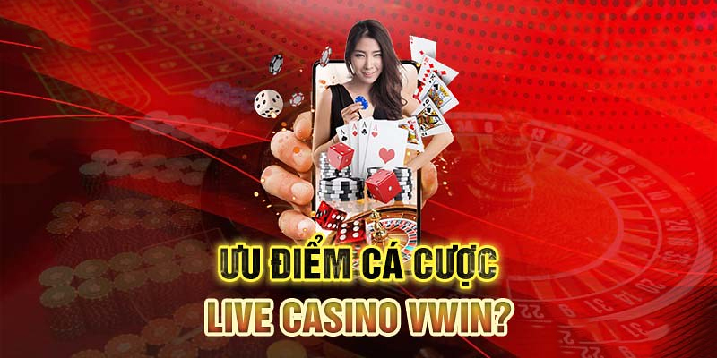 Ưu nhược điểm của sảnh casino Vwin