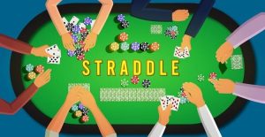 Straddle Poker là gì?
